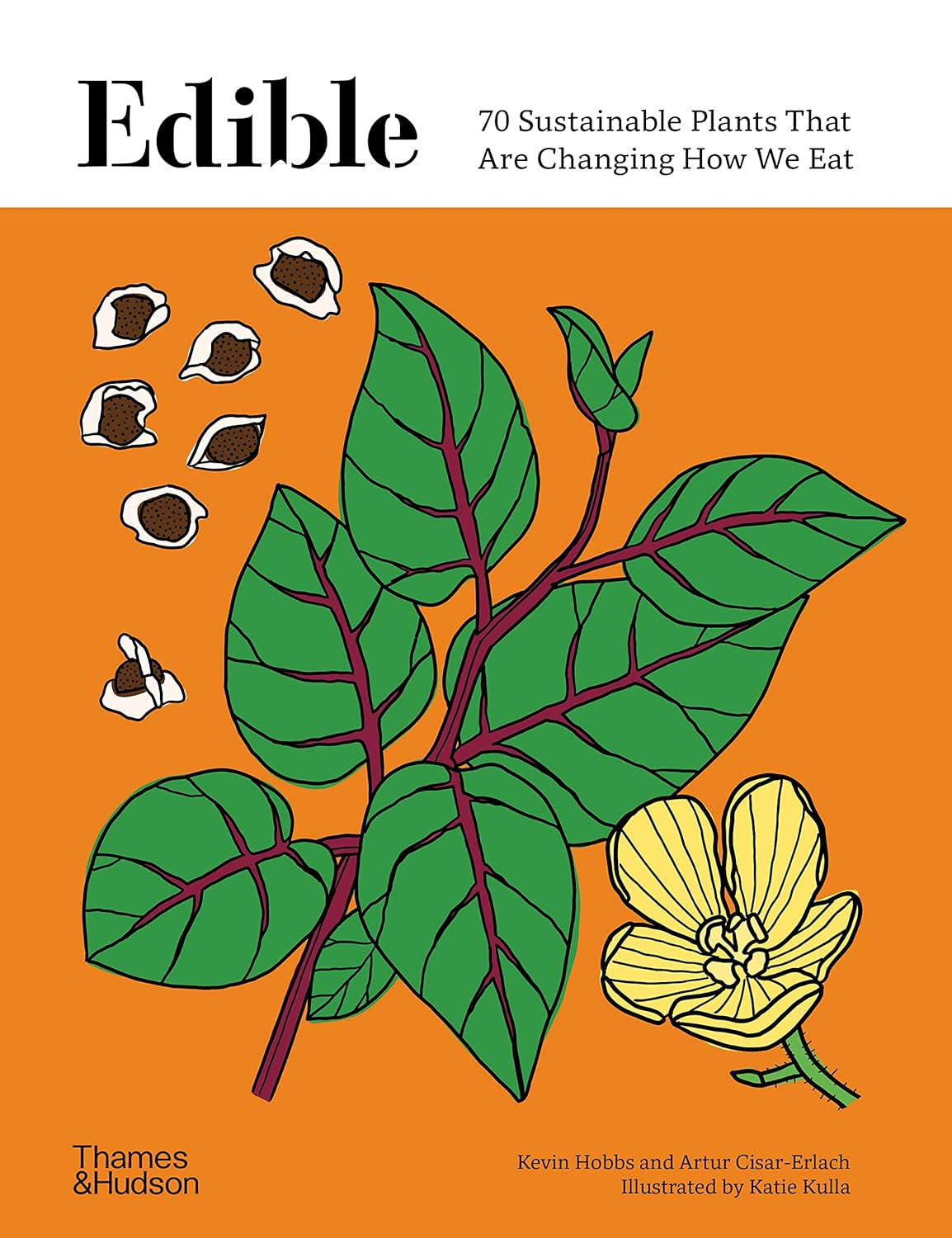 Edible : 70 Sustainable Plants That Are Changing How We Eat