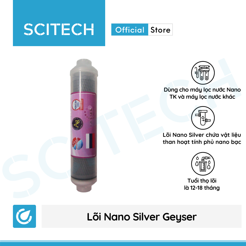 Lõi Nano Silver Geyser by Scitech - Lõi số 8 máy lọc nước Nano Geyser TK - Hàng chính hãng