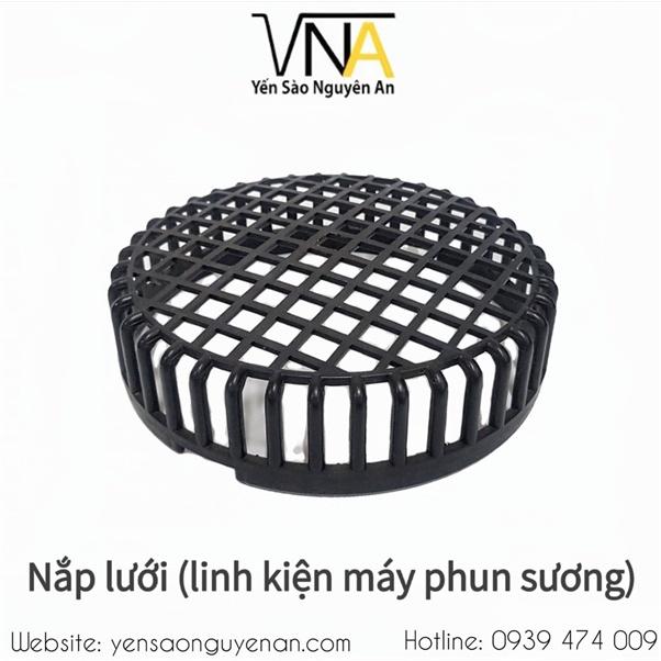 Nắp lưới máy gà rổ (Linh kiện máy phun sương)