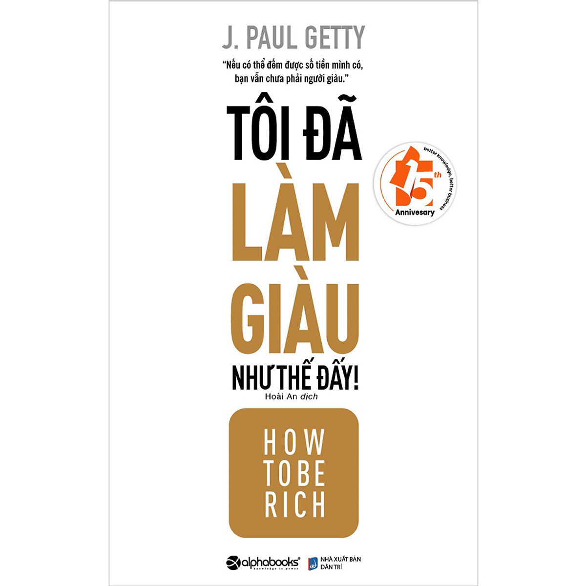 Combo 2 cuốn sách: Tư Duy Làm Giàu - Những bài nói chuyện bất hủ của Napoleon Hill + Tôi đã làm giàu như thế đấy