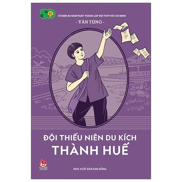 Sách - Đội Thiếu Niên Tình Báo Bát Sắt - Đội Thiếu Niên Du Kích Thành Huế - Đội Thiếu Niên Du Kích Đình Bảng - Kim Đồng