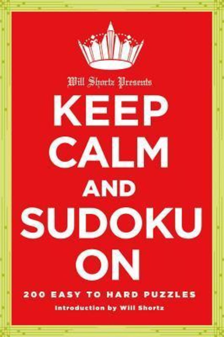 Sách - Will Shortz Presents Keep Calm and Sudoku on : 200 Easy to Hard Puzzles by Will Shortz