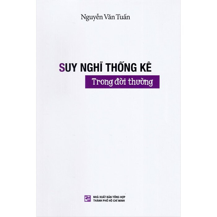 SUY NGHĨ THỐNG KÊ Trong Đời Thường - GS. Nguyễn Văn Tuấn - (bìa mềm)