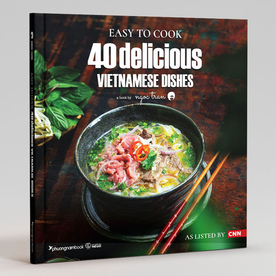 EASY TO COOK : 40 DELICIOUS VIETNAMESE DISHES