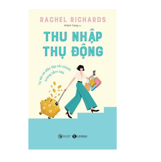 Thu nhập thụ động: Tự do và độc lập tài chính trong tầm tay