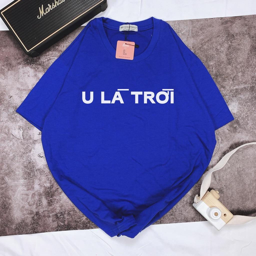 Áo thun nam nữ unisex form rộng " U là trời" nhiều màu