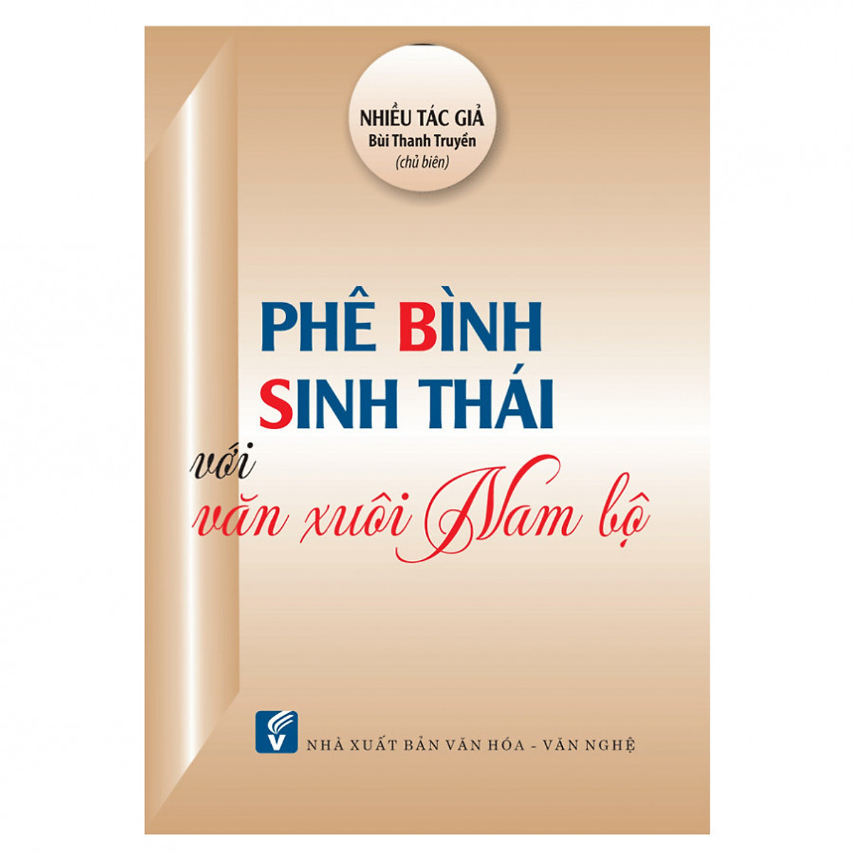 Phê bình sinh thái với văn xuôi Nam Bộ (Tái bản 2019)