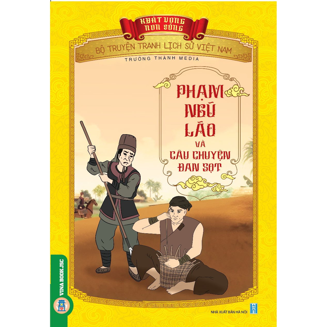 Bộ Truyện Tranh Lịch Sử Việt Nam - Khát Vọng Non Sông: Phạm Ngũ Lão Và Câu Chuyện Đan Sọt