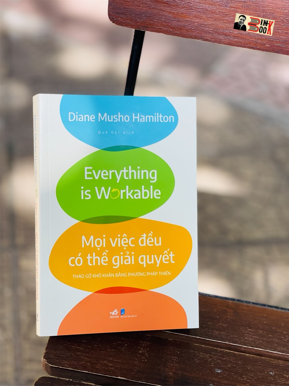 (everything is workable) MỌI VIỆC ĐỀU CÓ THỂ GIẢI QUYẾT – Tháo Gỡ Khó Khăn Bằng Phương Pháp Thiền - Diane Musho Hamilton - Nhã Nam (Sách mới 2022)