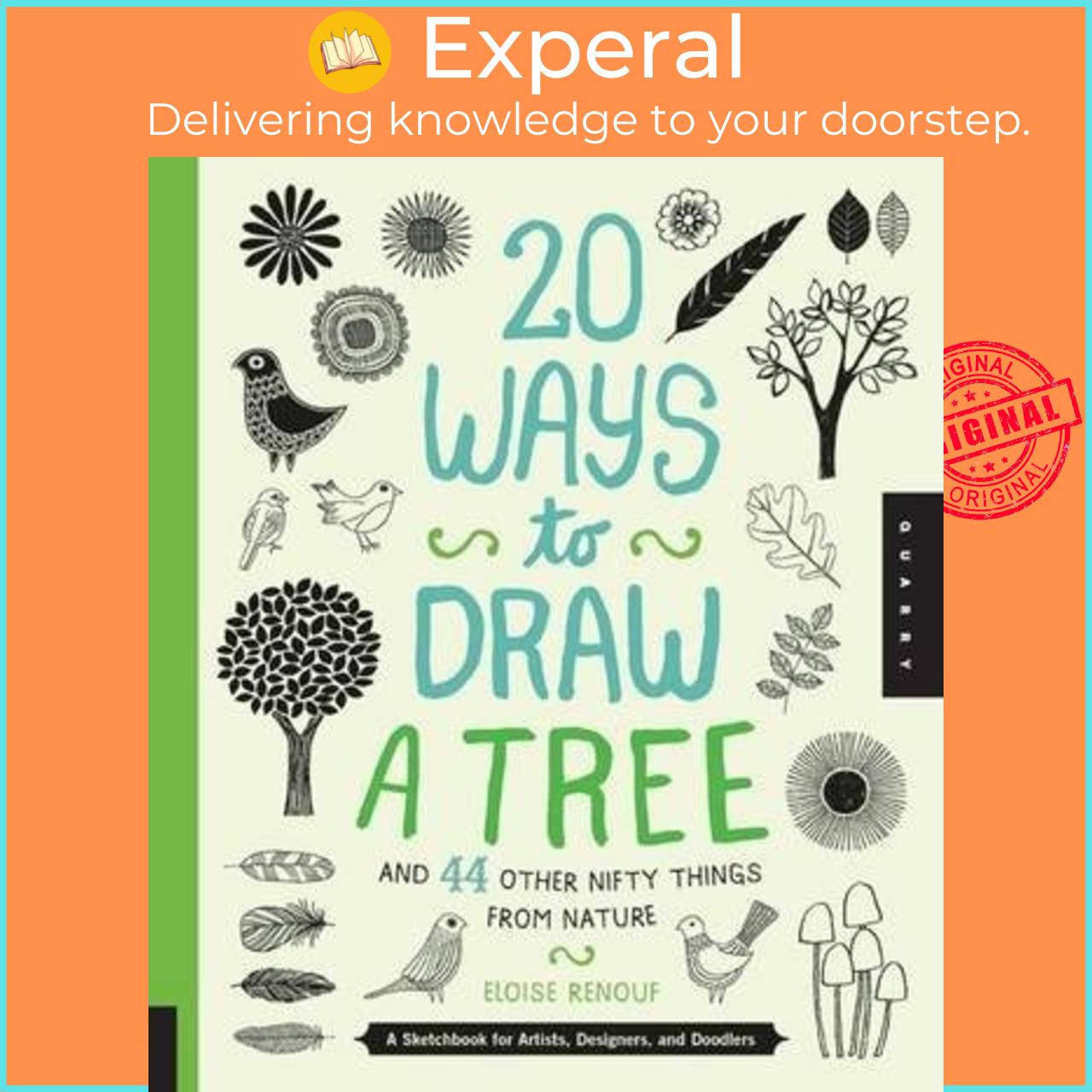 Sách - 20 Ways to Draw a Tree and 44 Other Nifty Things from Nature : A Sketchb by Eloise Renouf