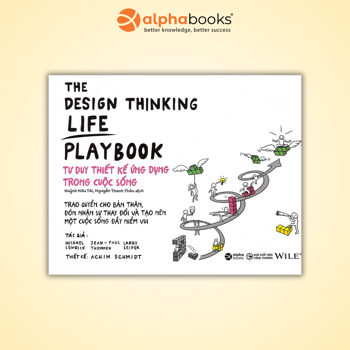 The Design Thinking Life Playbook - Tư Duy Thiết Kế Ứng Dụng Trong Cuộc Sống