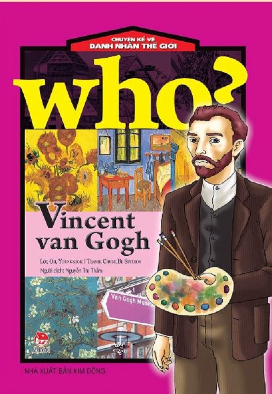 Who? Chuyện kể về danh nhân thế giới - Vincent Van Gogh