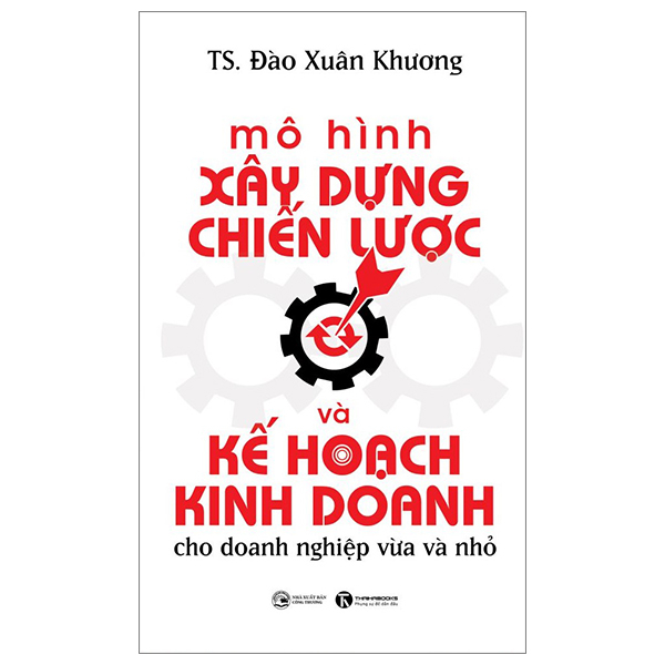 Mô Hình Xây Dựng Chiến Lược Và Kế Hoạch Kinh Doanh Dành Cho Doanh Nghiệp Vừa Và Nhỏ