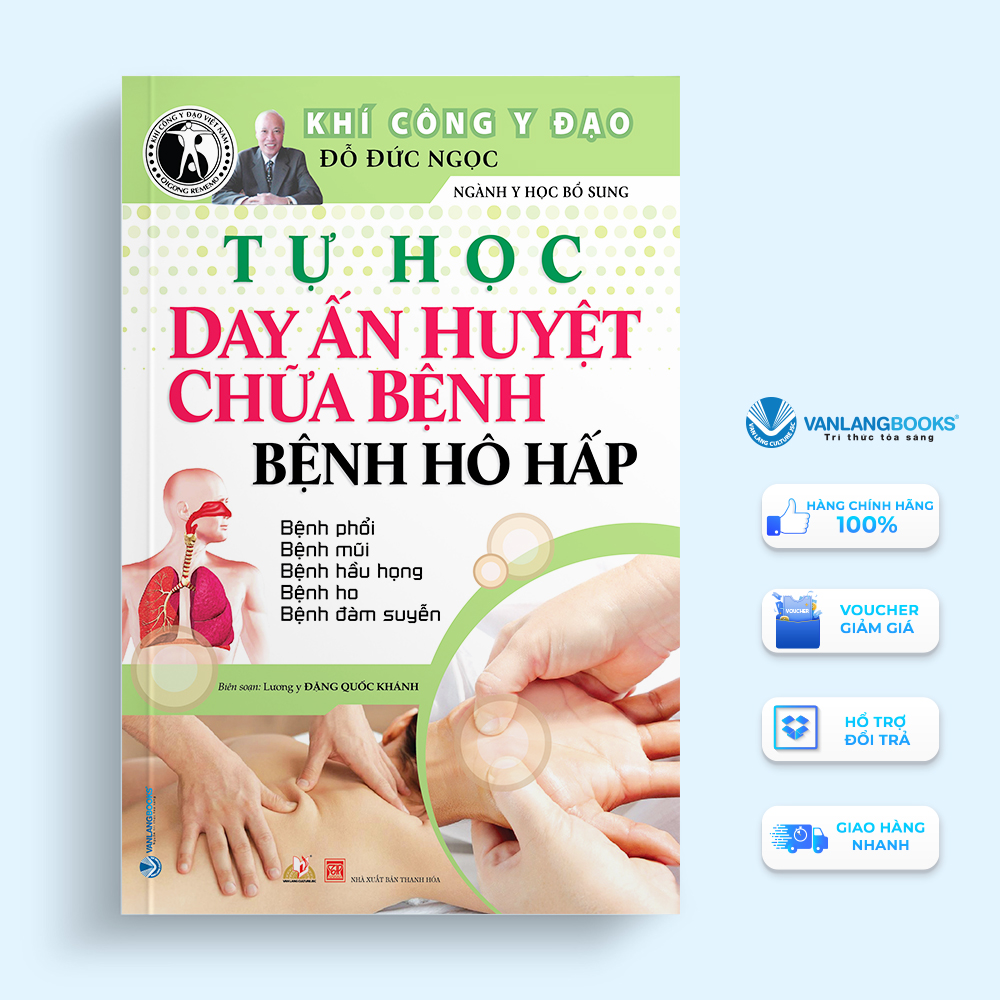 Sách Tự Học Day Ấn Huyệt Chữa Bệnh – Bệnh Hô Hấp Tái Bản 2020