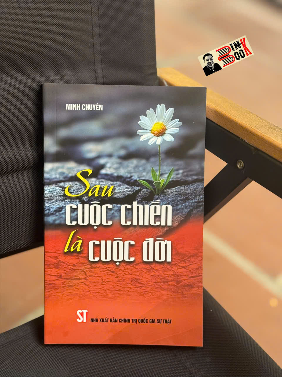 SAU CUỘC CHIẾN LÀ CUỘC ĐỜI – Minh Chuyên – NXB CTQGST