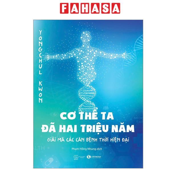 Sách - Cơ Thể Ta Đã Hai Triệu Năm - Giải Mã Các Căn Bệnh Thời Hiện Đại (Tái Bản 2024)