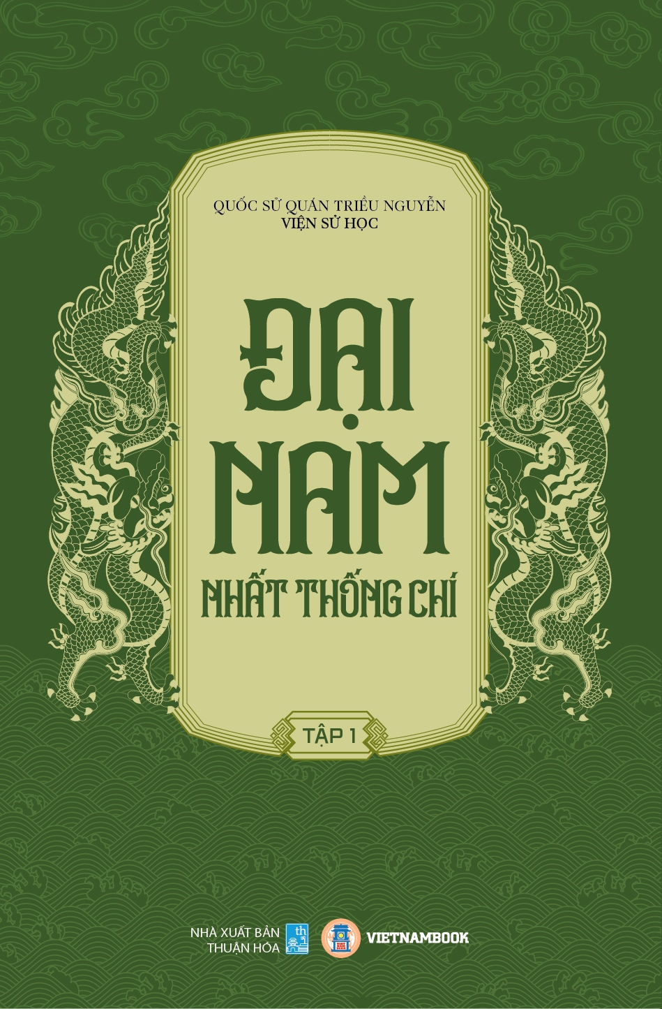 Đại Nam Nhất Thống Chí,  Tập 1 - Kinh Sư Và Phủ Thừa Thiên