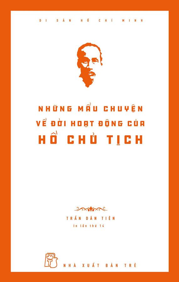 Những Mẩu Chuyện Về Đời Hoạt Động Của Hồ Chủ Tịch (Tái bản năm 2024)