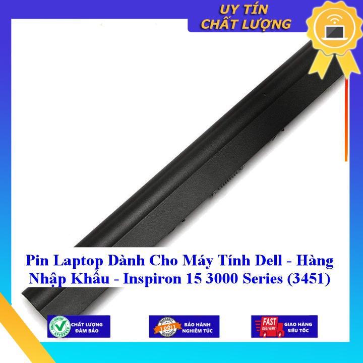 Pin Laptop dùng cho Máy Tính Dell Inspiron 15 3000 Series 3451 - Hàng Nhập Khẩu  MIBAT817