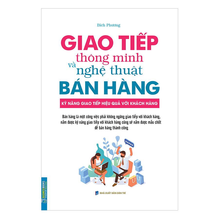 Giao Tiếp Thông Minh Và Nghệ Thuật Bán Hàng (Bìa Mềm)