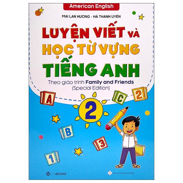 Luyện Viết Và Học Từ Vựng Tiếng Anh 2 (Theo Giáo Trình Family Anh Friends - Special Edition)