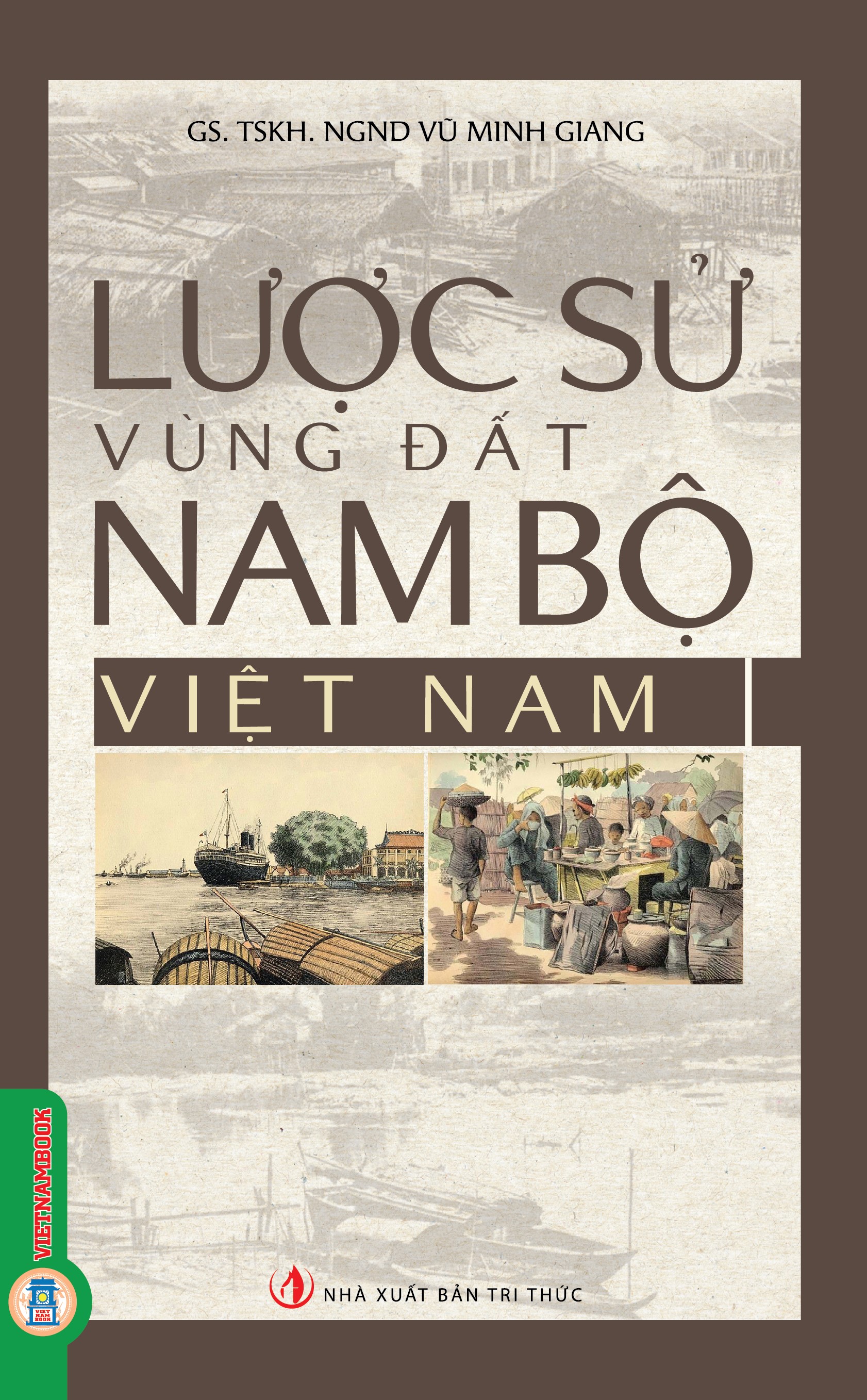 Lược Sử Vùng Đất Nam Bộ Việt Nam (Tái bản 2025)