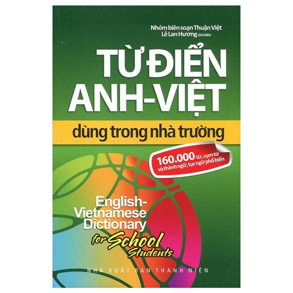Sách - Từ Điển Anh-Việt Dùng Trong Nhà Trường (160.000 Từ, Cụm Từ Và Thành Ngữ, Tục Ngữ Phổ Biến) - ảnh 4