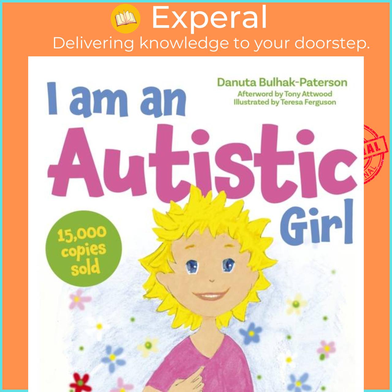 Sách - I am an Autistic Girl - A Book to Help Young Girls Discover and Celebr by Teresa Ferguson (UK edition, hardcover)