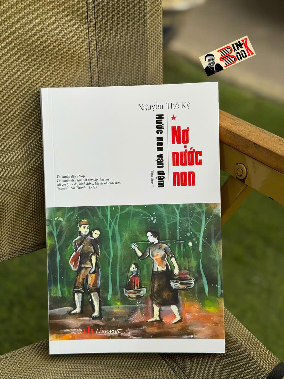 Bộ tiểu thuyết Nước Non Vạn Dặm – TẬP 1 NỢ NƯỚC NON  Nguyễn Thế Kỷ – Liên Việt  NXB Văn Học