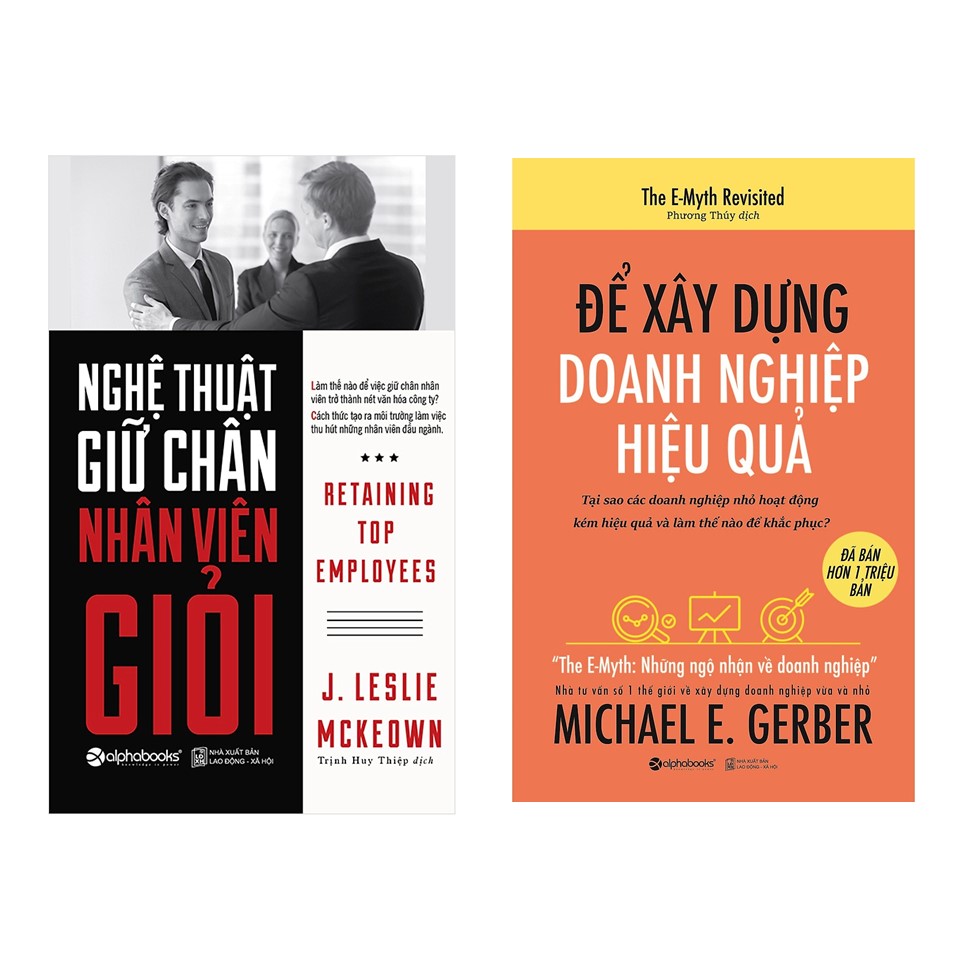 Combo Sách Kỹ Năng Lãnh Đạo: Nghệ Thuật Giữ Chân Nhân Viên Giỏi + Để Xây Dựng Doanh Nghiệp Hiệu Quả