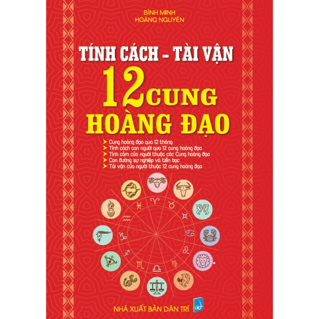 Tính Cách - Tài Vận 12 Cung Hoàng Đạo