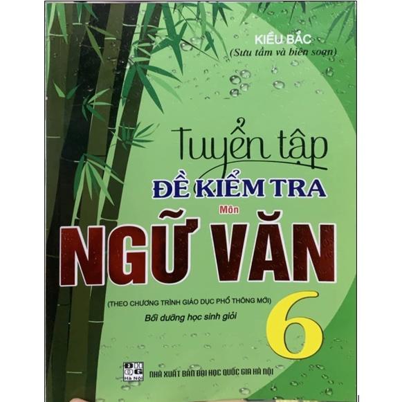 Sách - Tuyển tập đề kiểm tra môn Ngữ Văn 6