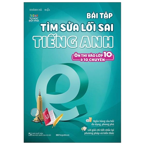 MEGABOOK - Bài tập tìm sửa lỗi sai tiếng Anh (Ôn thi vào 10 và 10 chuyên)