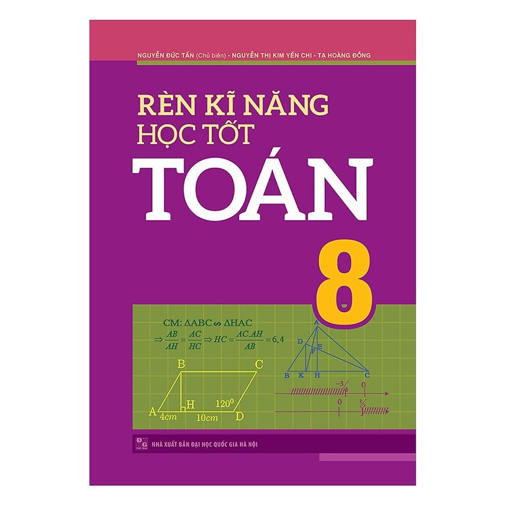 Combo Rèn Kĩ Năng Học Tốt Toán 8 + Tự Học Nâng Cao Kiến Thức Toán 8 - Bản Quyền