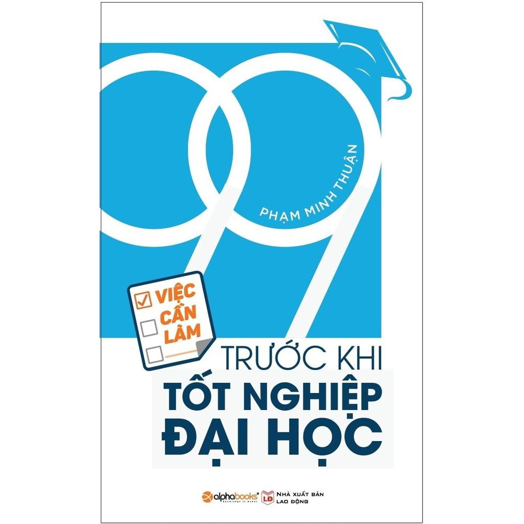 Sách - 99 Việc cần làm trước khi tốt nghiệp đại học (Tái bản 2018)