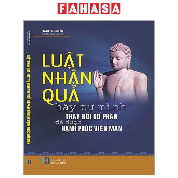 Luật Nhân Quả - Hãy Tự Mình Thay Đổi Số Phận Để Được Hạnh Phúc Viên Mãn