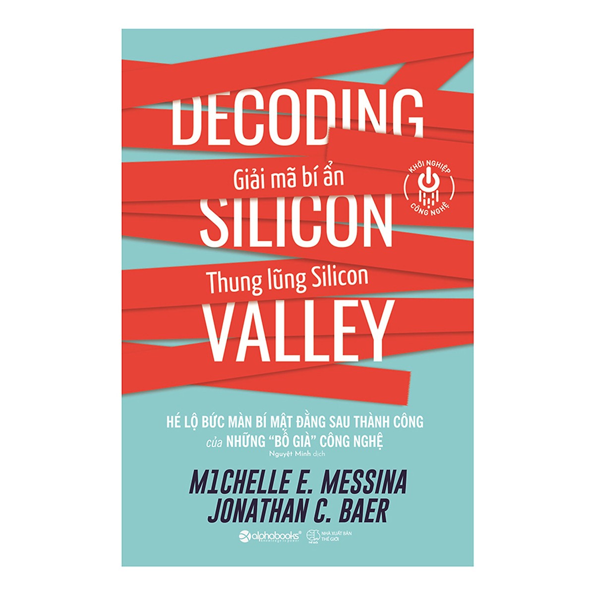 Giải Mã Bí Ẩn Thung Lũng Silicon (Tặng Tickbook đặc biệt)