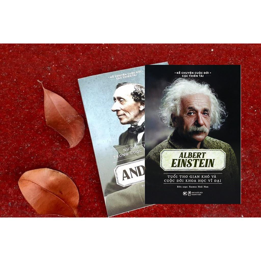 Albert Einstein - Tuổi thơ gian khó và cuộc dời khoa học vĩ đại - Bản Quyền