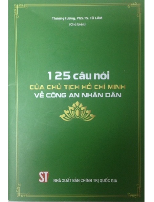 Sách 125 Câu Nói Của Chủ Tịch Hồ Chí Minh Về Công An Nhân Dân - NXB Chính Trị Quốc Gia Sự Thật