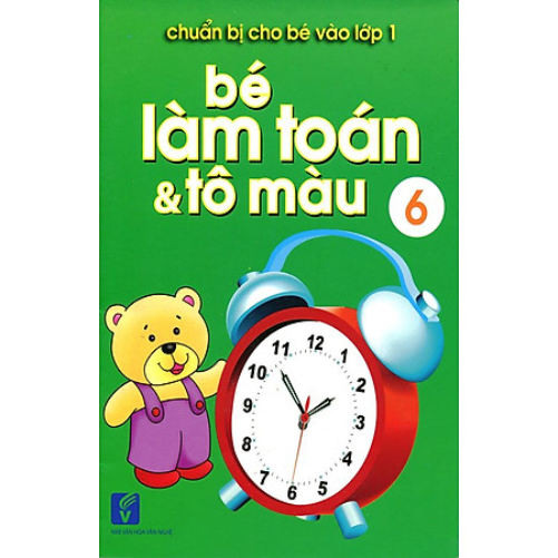Chuẩn Bị Cho Bé Vào Lớp 1 - Bé Làm Toán Và Tô Màu