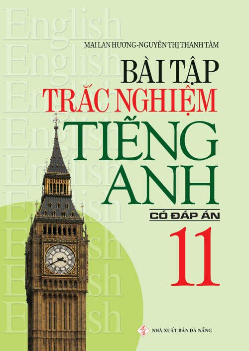 Bài tập Trắc nghiệm tiếng Anh 11 (Có đáp án)