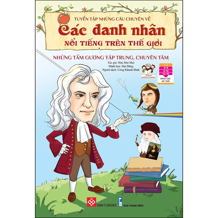 Tuyển Tập Những Câu Chuyện Về Các Danh Nhân Nổi Tiếng Trên Thế Giới - Những Tấm Gương Tập Trung, Chuyên Tâm