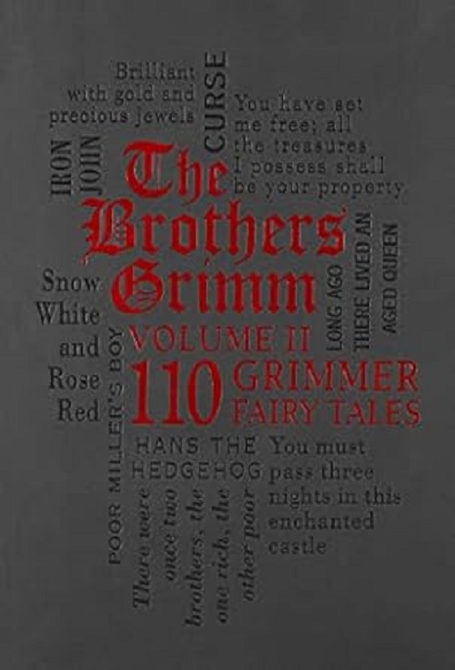 The Brothers Grimm Volume II: 110 Grimmer Fairy Tales