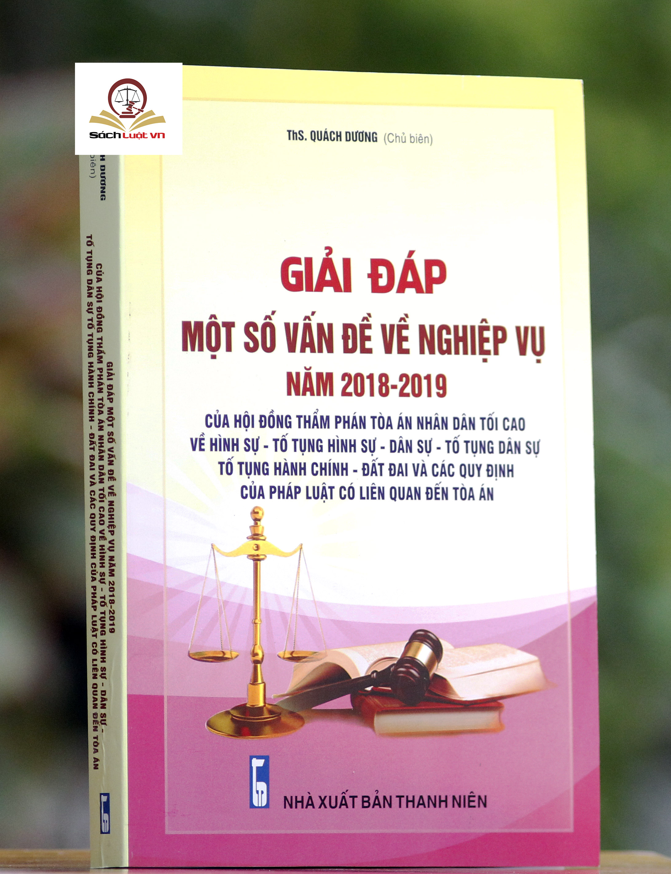 Giải đáp một số vấn đề về nghiệp vụ Năm 2018- 2019 – của Hội Đồng Thẩm phán Tòa án nhân dân tối cao về hình sự - tố tụng hình sự - dân sự - tố tụng dân sự - tố tụng hành chính - đất đai và các quy định của pháp luật có liên quan đến tòa án