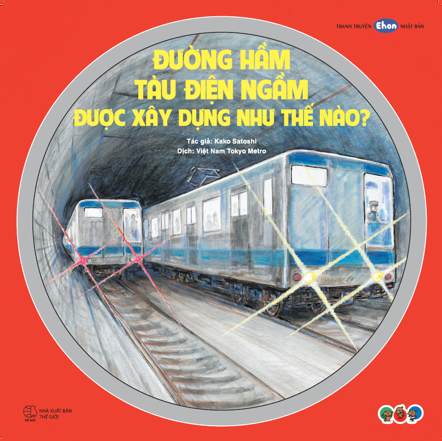 Sách cho bé từ 3 tuổi - Phát triển quan sát Đường hầm tàu điện ngầm được xây dựng như thế nào?