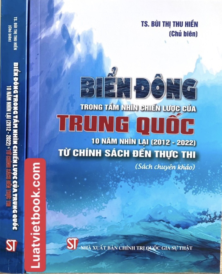 Biển Đông Trong Tầm Nhìn Chiến Lược Của Trung Quốc 10 Năm Nhìn Lại ( 2012 -2022 ) Từ Chính Sách Đến Thực Thi