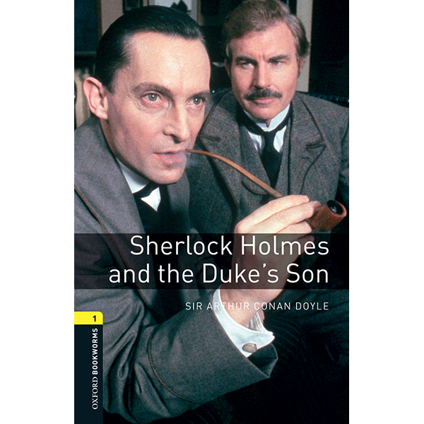 Oxford Bookworms Library (3 Ed.) 1: Sherlock Holmes And The Dukes Son Mp3 Pack