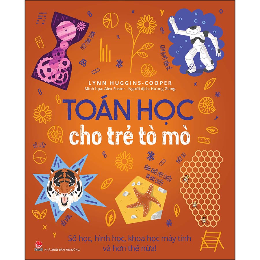 Toán Học Cho Trẻ Tò Mò: Số Học, Hình Học, Khoa Học Máy Tính Và Hơn Thế Nữa!