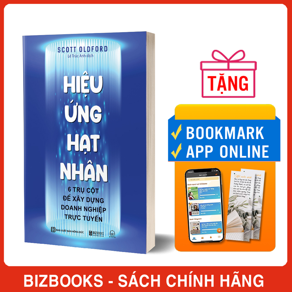 Hiệu Ứng Hạt Nhân - 6 Trụ Cột Để Xây Dựng Doanh Nghiệp Trực Tuyến