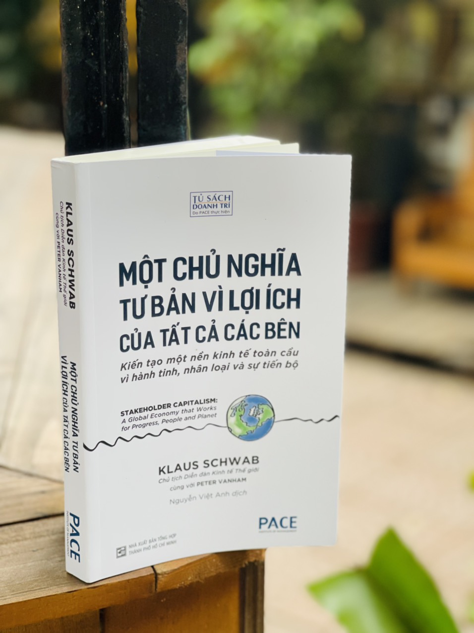 MỘT CHỦ NGHĨA TƯ BẢN VÌ LỢI ÍCH CỦA TẤT CẢ CÁC BÊN - Klaus Schwab, Peter Vanham - Dịch Nguyễn Việt Anh - PACE Books – bìa mềm